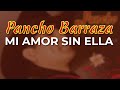 Pancho Barraza - Mi Amor sin Ella (Audio Oficial)