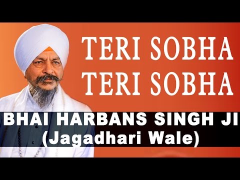 Bhai Harbans Singh Ji - Teri Sobha Teri Sobha - Nanak Matey De Malik