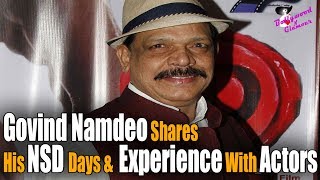 Exclusive Interview Of Govind Namdeo | Govind Namdeo Shares His NSD Days & Experience With Actors video