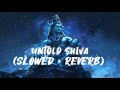 Untold Shiva Slowed Reverb Billa Sonipat Ala Lofi Slowed Slowedandreverb
