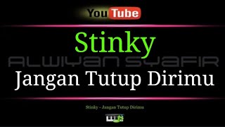 Download lagu Karaoke Stinky - Jangan Tutup Dirimu mp3