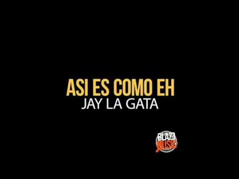 Jay La Gata - Asi Es Como Eh (Prod By Aci2black)