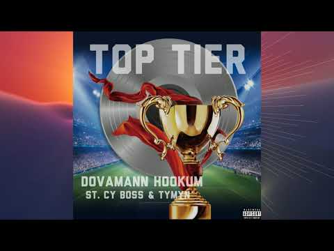 Dovamann Hookum ft. St. Cy Boss & TyMyN - Top Tier (Prod by Doctor Carbon)
