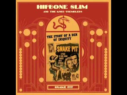 Hipbone Slim & The Knee Tremblers - Snake Pit