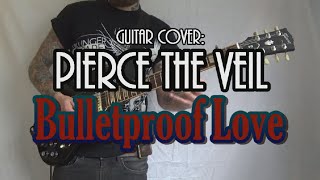 BULLETPROOF LOVE - Pierce The Veil guitar cover