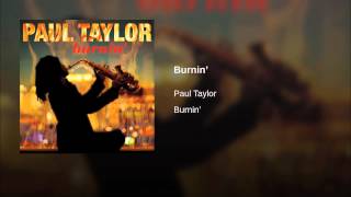 Paul taylor - Burnin