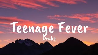 Drake - Teenage Fever  ( Lyrics)