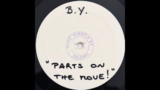B.Y. - Parts On The Move! (Bass Base Mix) [1994]