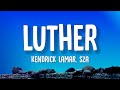 Kendrick Lamar Luther Lyrics Feat SZA