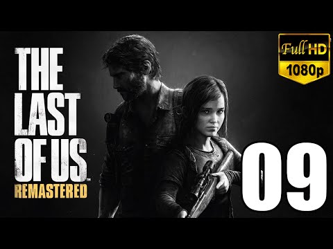 The Last Of Us Remastered Gameplay Walkthrough Part 9 Let's Play Playthrough [1080p]