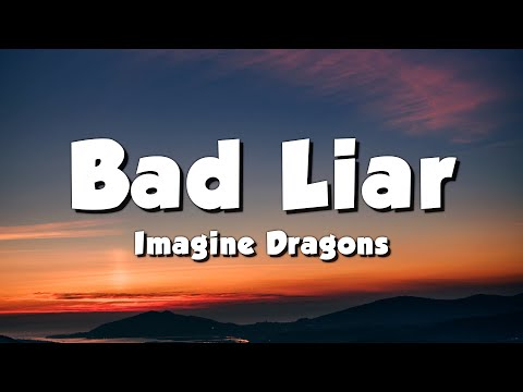 Imagine Dragons - Bad Liar (Lyrics)
