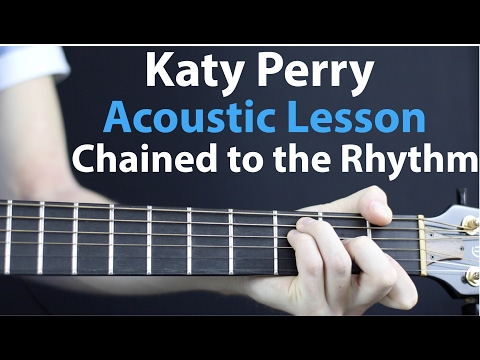 Katy Perry - Chained to the Rhythm: Acoustic Lesson EASY