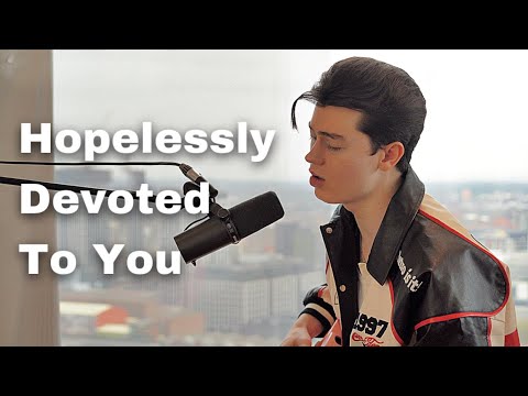 Hopelessly Devoted To You (Cover by Elliot James Reay)