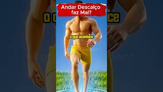 ANDAR DESCALÇO FAZ MAL? #saude #saudavel #descanso #caminhar