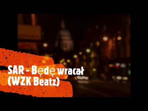 SAR - Będę wracał (bit.WZK Beatz)