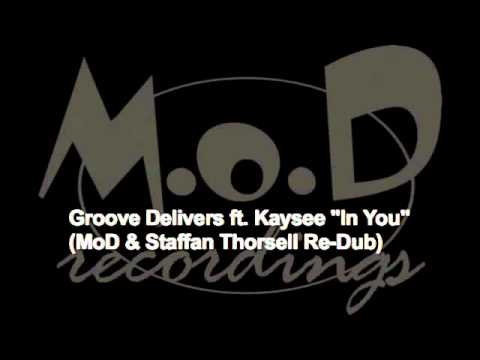 Groove Delivers ft. Kaysee "In You" (MoD & Staffan Thorsell Re-Dub)