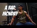 A Bad Monday