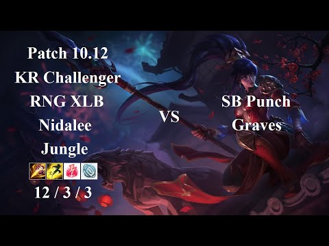 RNG XLB - Nidalee Jungle vs Graves - SB Punch - KR Challenger 1143 LP - Patch 10.12