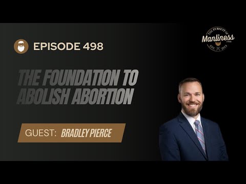 498: Bradley Pierce | The Foundation to Abolish Abortion