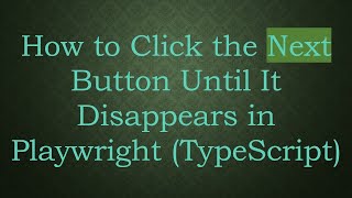 Download the video "How to Click the Next Button Until It Disappears in Playwright (TypeScript)"