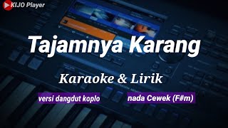 Download lagu TAJAMNYA KARANG || Karaoke & lirik || versi dangdut koplo || nada cewek (F#m) mp3 Download lagu TAJAMNYA KARANG || Karaoke & lirik || versi dangdut koplo || nada cewek (F#m) mp3