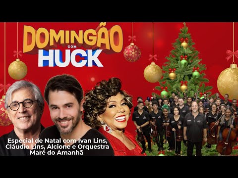 DOMINGÃO COM HUCK| IVAN LINS, CLÁUDIO LINS, ALCIONE E ORQUESTRA MARÉ DO AMANHÃ 