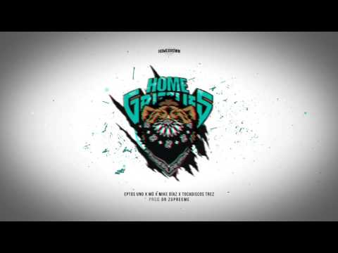 Homegrown Mafia - Homegrizzlies Ft. Eptos Uno, Muelas De Gallo & Mike Díaz (Prod. Dr. Zupreeme)
