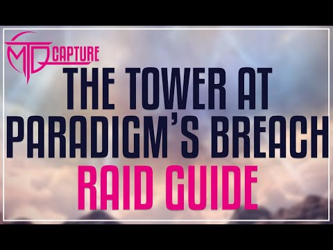 THE TOWER AT PARADIGM'S BREACH - Raid Guide