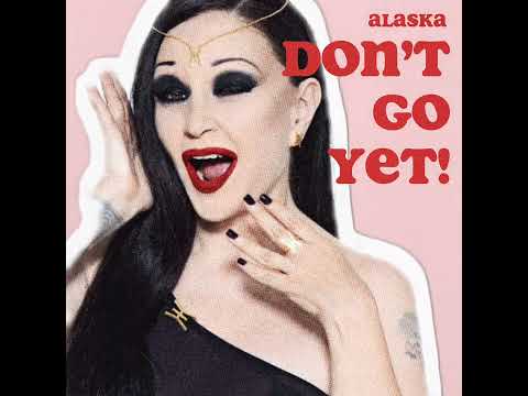 Alaska - Don’t Go Yet (Camila Cabello Cover)