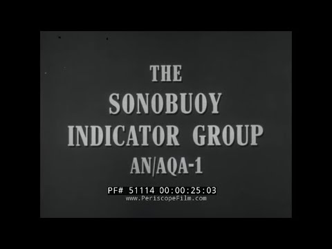 U.S. NAVY SONOBUOY INDICATOR GROUP AN/AQA-1 ANTI-SUBMARINE WARFARE FILM  51114