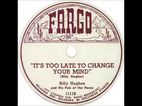 Billy Hughes And His Pals Of The Pecos - It's Too Late To Change Your Mind (Fargo, 1946)