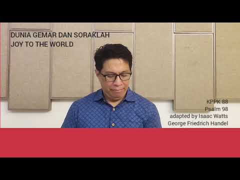 DUNIA GEMAR DAN SORAKLAH / JOY TO THE WORLD / KPPK 88 / Isaac Watts / G.F. Handel