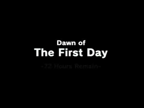 Dawn of The First Day 72 Hours Remain
