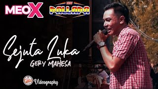 Download lagu Gery Mahesa Sejuta Luka New Pallapa MEOX Community... mp3