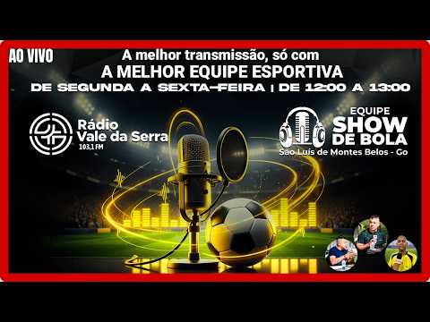 Equipe Show de Bola - Radio Vale da Serra 103,1 Fm São Luis Montes Belos-Go  Quinta-Feira 07/05/2026