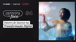 Carreira em Foco #4 - Transformação Digital e o Sucesso da sua Carreira