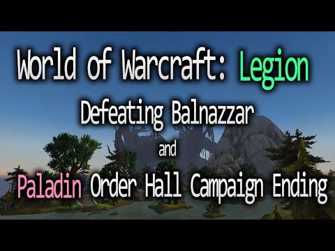 World of Warcraft: Order Hall:  Paladin Campaign Ending