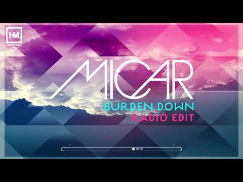Micar - Burden Down (Radio Edit)