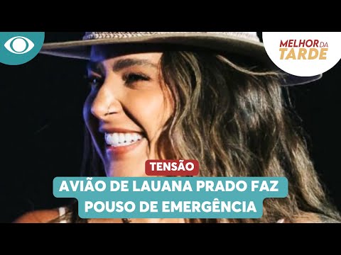 Avião de Lauana Prado faz pouso de emergência após porta abrir em voo | Melhor da Tarde