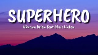 Download lagu Unknown Brain feat.Chris Linton Superhero lyrics mp3