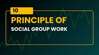 10 Principles of Social Group Work Social Work