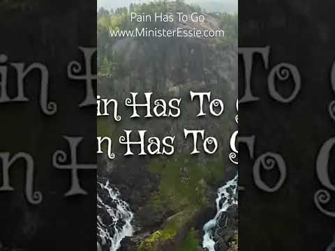 Pain Has To Go #pain #health  #praiseandworship #shout #speaklife #church #sing #EssieCurtisRockwell