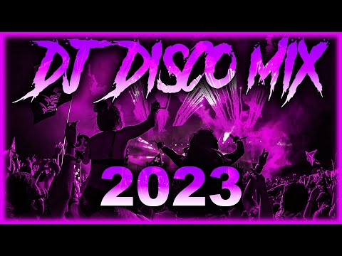 DJ DISCO MIX 2023 - Mashups & Remixes of Popular Songs 2023 | DJ Disco Remix Club Music Songs 2024