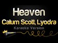 Calum Scott, Lyodra - Heaven (Karaoke Version)