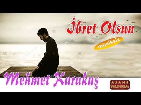 İbret Olsun - Mehmet Karakuş  2016 son albüm müziksiz ilahiler