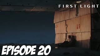 007 FIRST LIGHT | SALE HISTOIRE | EPISODE 20