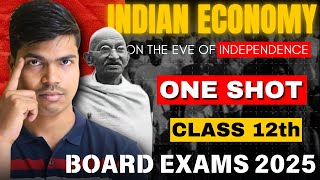 Indian economy on the eve of independence | ONE SHOT | Class 12 Economics. 5 Marks fixed. 2024- 2025