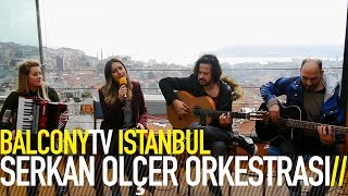 SERKAN ÖLÇER ORKESTRASI - ZAR (BalconyTV)