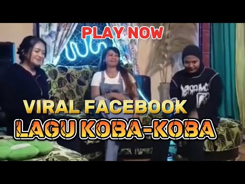 Lagu KOBA-KOBA !!