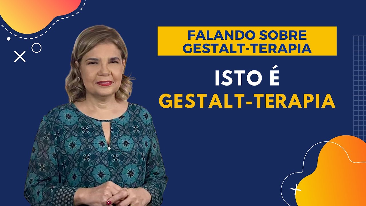 Falando sobre Gestalt-Terapia - Isto é Gestalt:  Eu- Tu / Aqui e Agora / O que? E o Como?